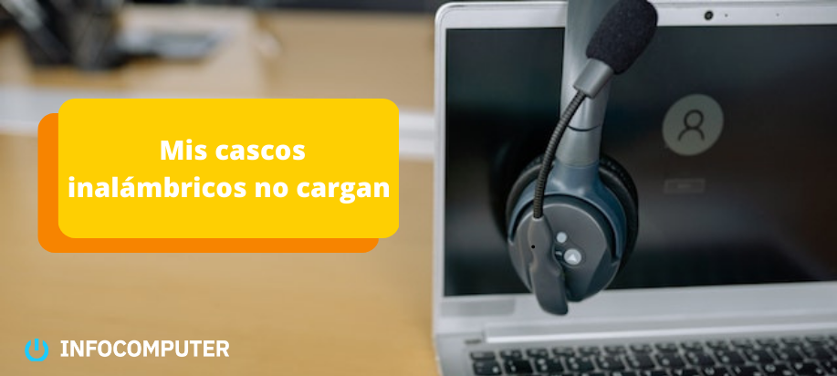 Mis cascos inalámbricos no cargan